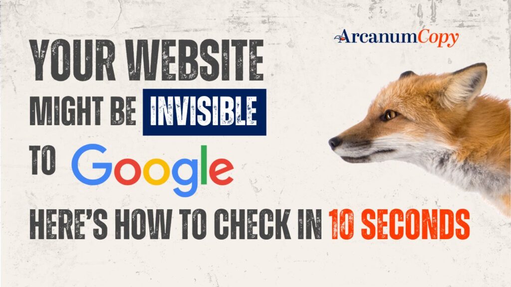 Your website may be invisible to Google. Here's how to check in 10 seconds.